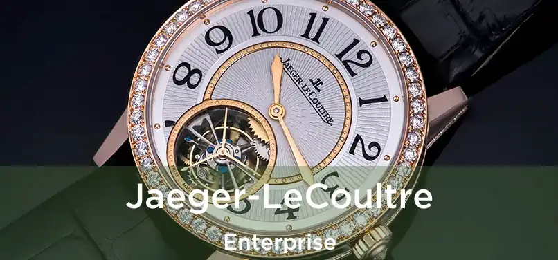 Jaeger-LeCoultre Enterprise