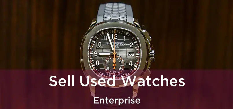 Sell Used Watches Enterprise